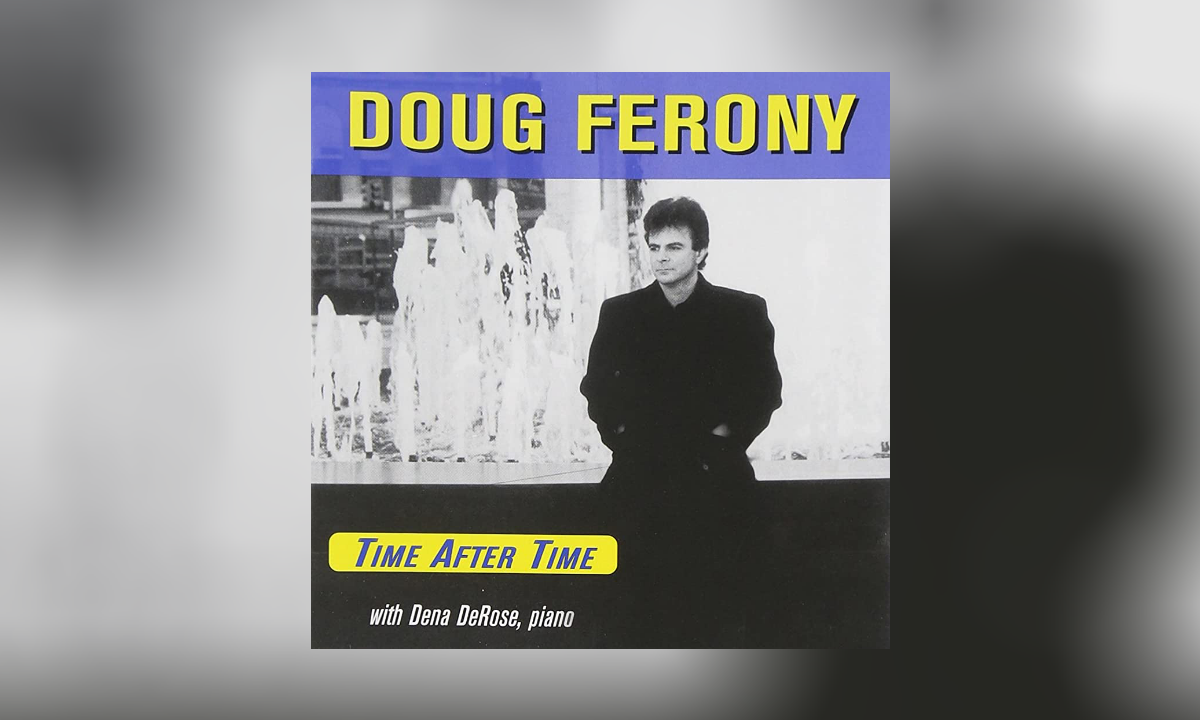 Doug Ferony - Time after Time is back